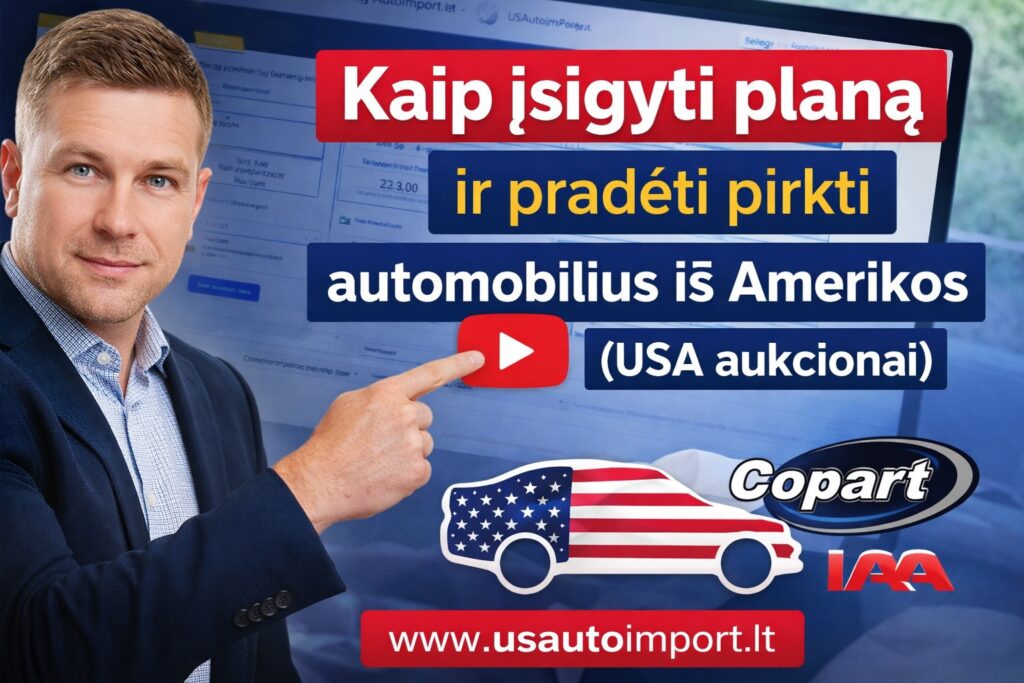 Kaip įsigyti planą ir pirkti automobilius iš Amerikos USA aukcionuose